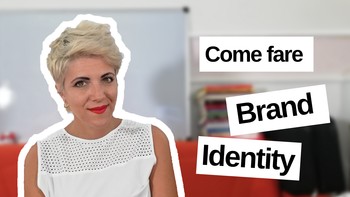 Come creare una Brand Identity